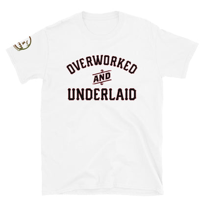 "Overworked & Underlaid" Short-Sleeve Unisex T-Shirt